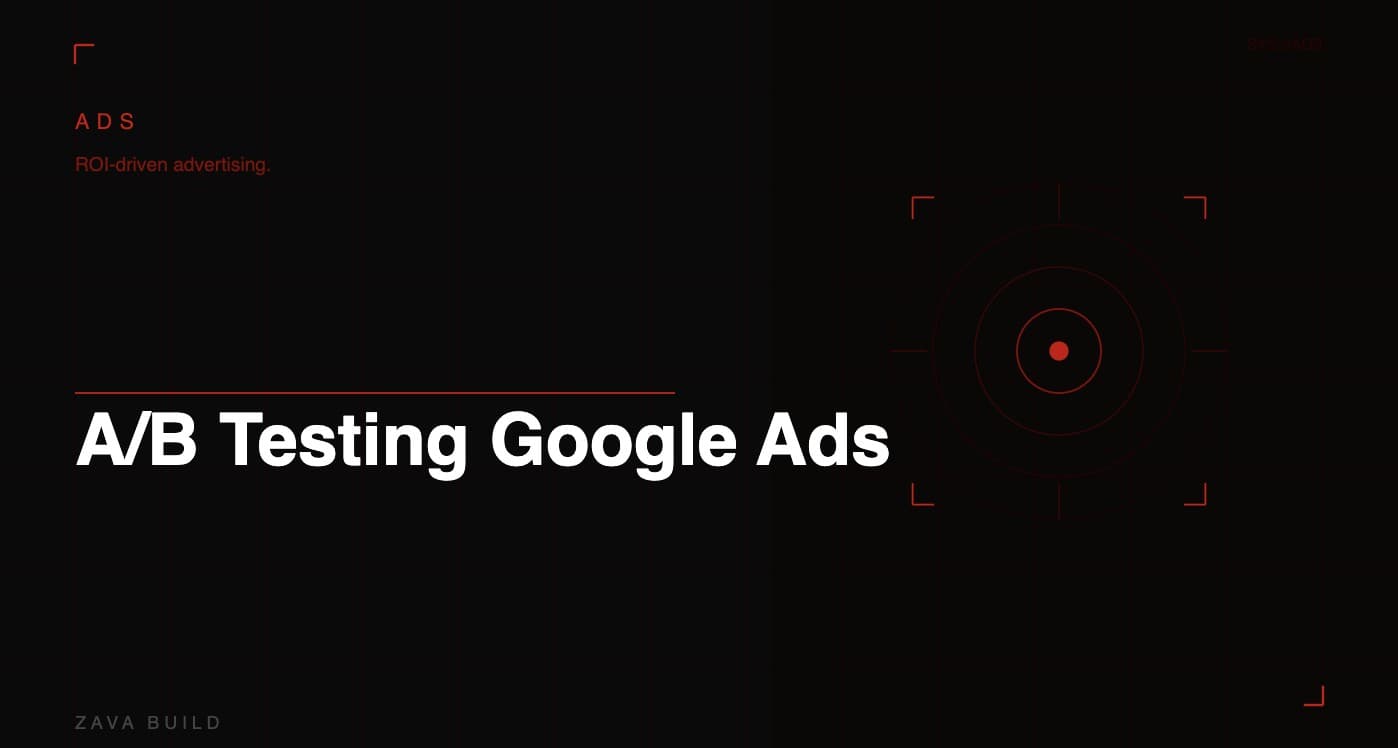 A/B Testing Google Ads | Zava Build Middlesbrough