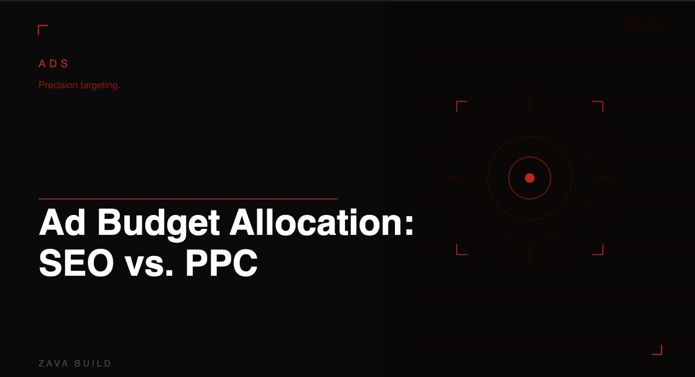 Ad Budget Allocation: SEO vs. PPC | Zava Build Middlesbrough