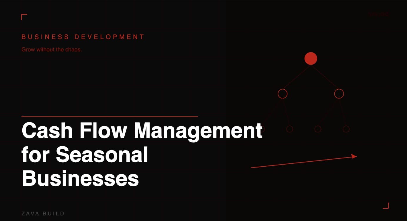 Cash Flow Management for Seasonal Businesses | Zava Build Middlesbrough