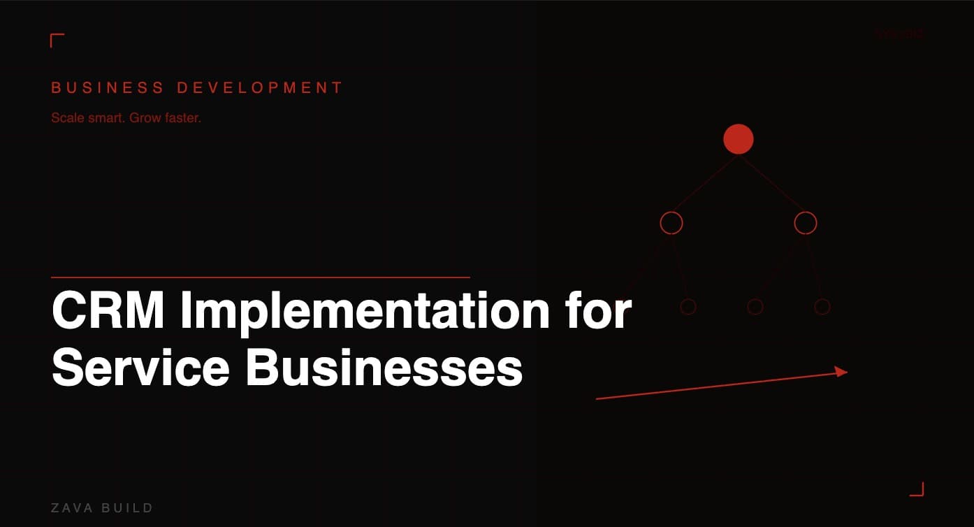 CRM Implementation for Service Businesses | Zava Build Middlesbrough