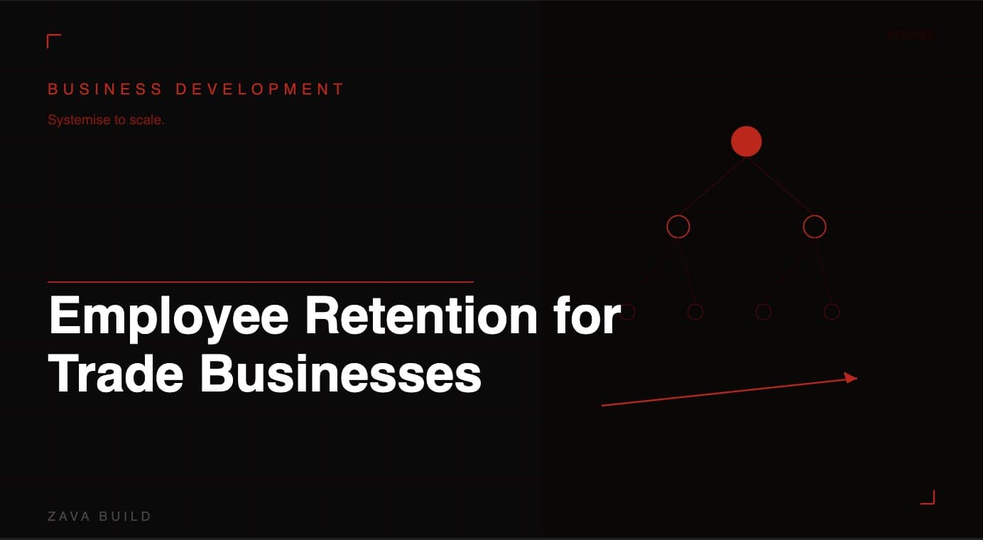 Employee Retention for Trade Businesses | Zava Build Middlesbrough