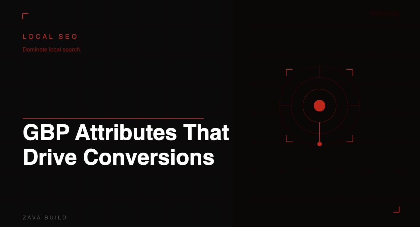 GBP Attributes That Drive Conversions | Zava Build Middlesbrough