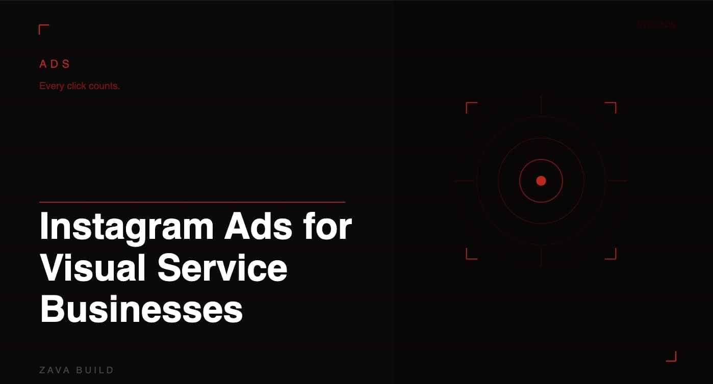 Instagram Ads for Visual Service Businesses | Zava Build Middlesbrough