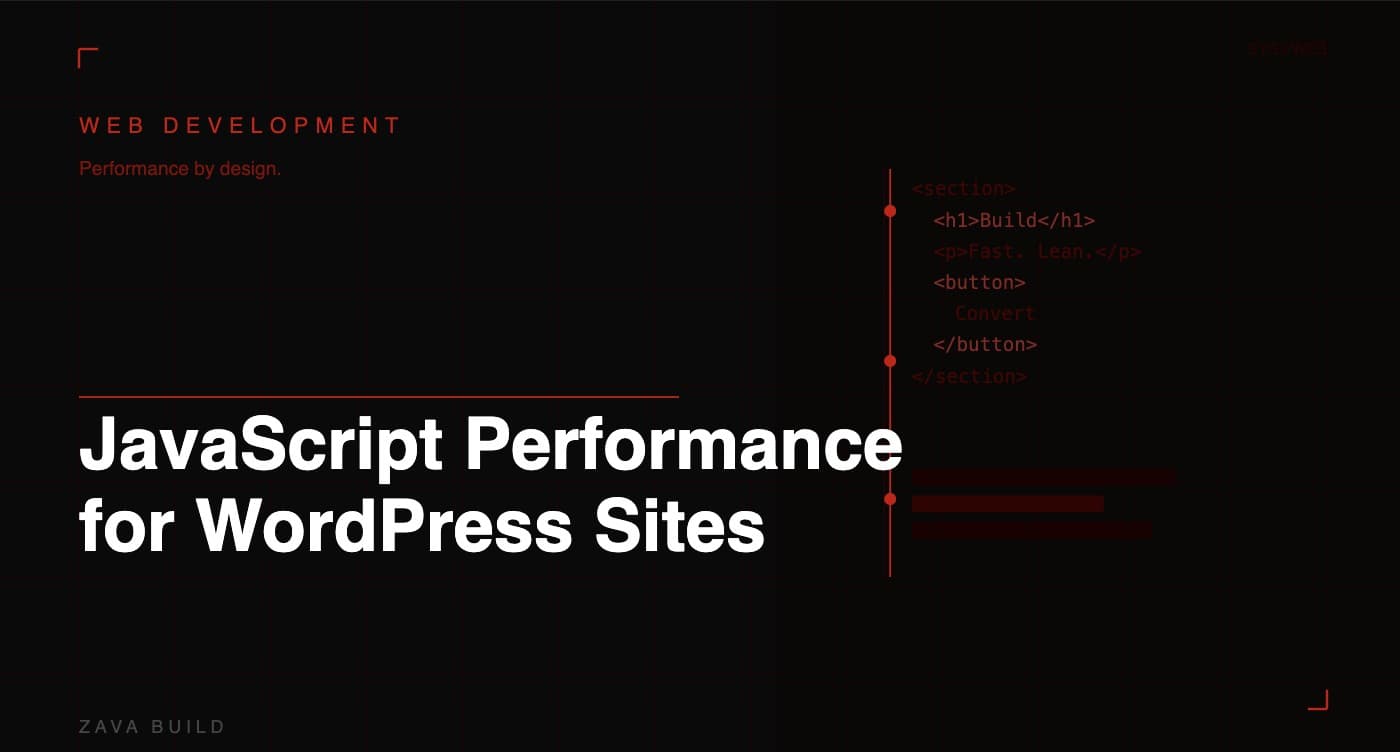 JavaScript Performance for WordPress Sites | Zava Build Middlesbrough