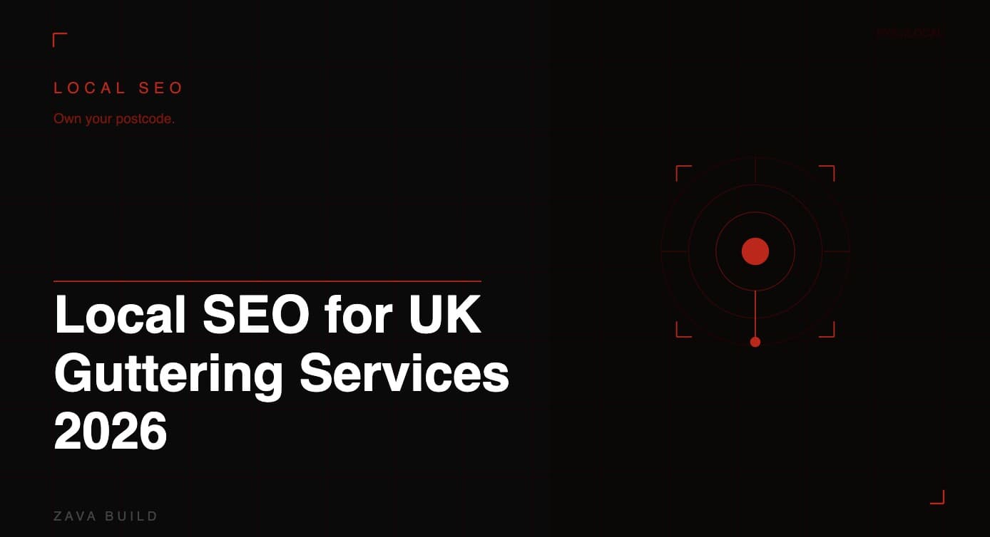 Local SEO for UK Guttering Services 2026 | Zava Build Middlesbrough