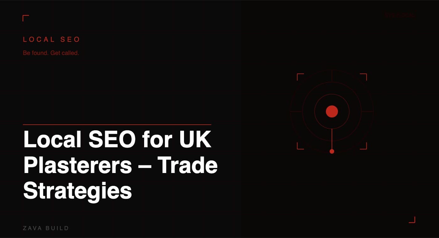 Local SEO for UK Plasterers Trade Strategies 2026 | Zava Build Middlesbrough