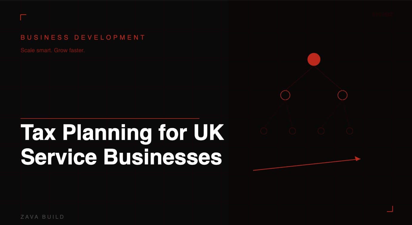 Tax Planning for UK Service Businesses | Zava Build Middlesbrough