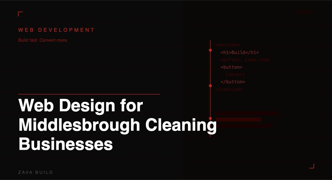 Web Design for Middlesbrough Cleaning Businesses: A Website That Books More Clients | Zava Build Middlesbrough