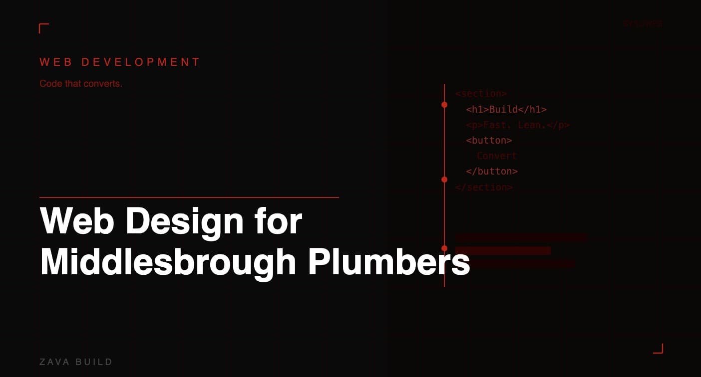 Web Design for Middlesbrough Plumbers and Heating Engineers: Build a Site That Gets Calls | Zava Build Middlesbrough