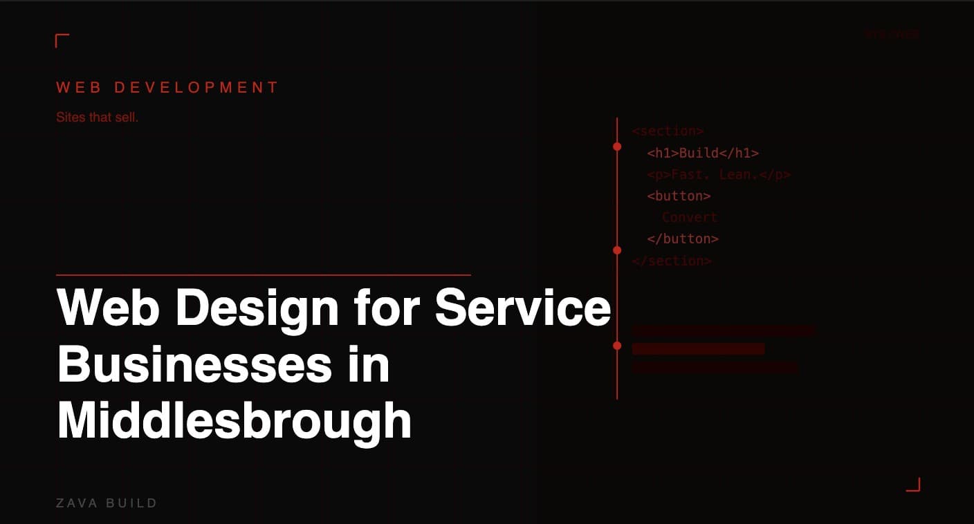 Web Design for Service Businesses in Middlesbrough: The Complete Guide | Zava Build Middlesbrough