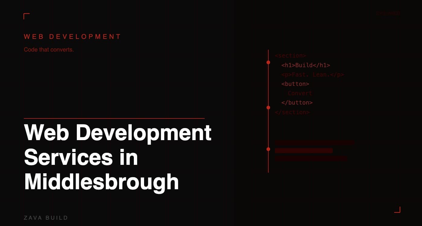 Web Development Services in Middlesbrough | Zava Build Middlesbrough